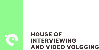House Of Interviewing and Video Vlogging